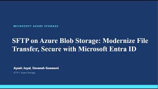 SFTP on Azure Blob Storage: Modernize File Transfer, Secure with Microsoft Entra ID