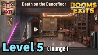 Rooms & exits level 5 walkthrough ( lounge ) chapter 5 death on the dancefloor