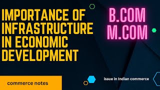 Importance of Infrastructure in economic development
