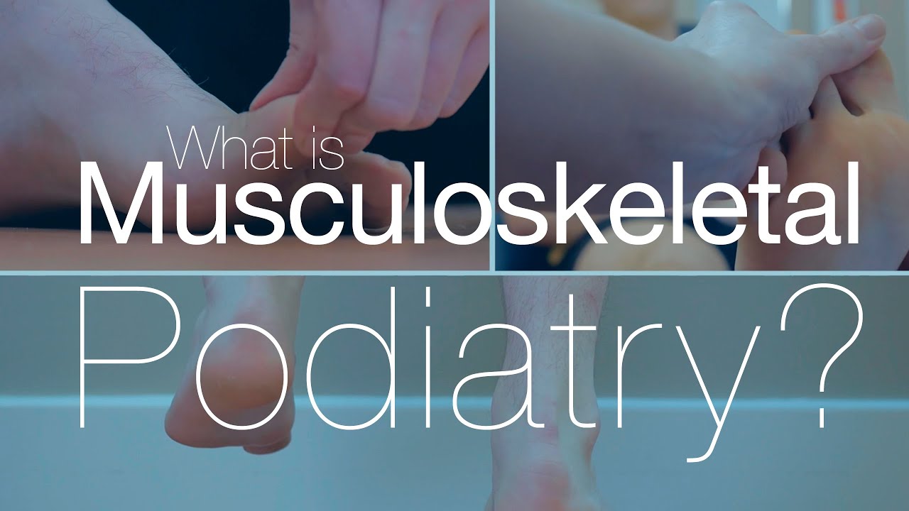 What is Musculoskeletal Podiatry?