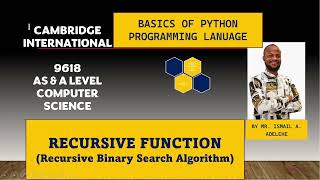 PART 17(B): CAIE 9618 A Level COMPUTER SCIENCE BASICS OF PYTHON Recursive Binary Algorithm
