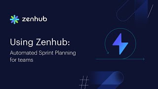 Using Zenhub: Zenhub Sprints - Automated GitHub Sprint Planning