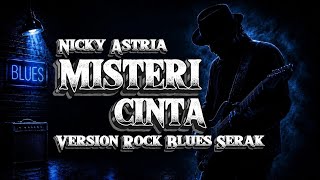VIRAL 🔥 NICKY ASTRIA – MISTERI CINTA 🎸 Rock Blues Serak Paling Menyentuh | Stavolte Blues Studio