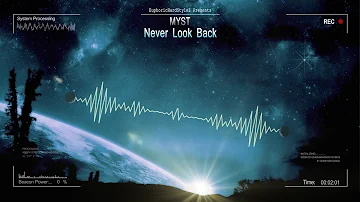 MYST - Never Look Back [HQ Edit]