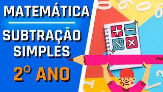 2º ANO | SUBTRAÇÃO SIMPLES (E fácil) 2º ANO | SUBTRAÇÃO SIMPLES (E fácil)