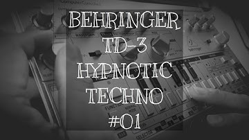 [303] Behringer TD-3 Hypnotic Techno #01