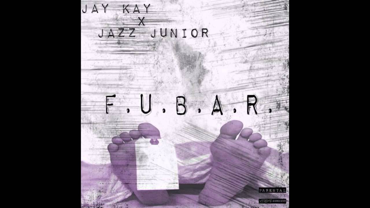 Jay Kay - F.U.B.A.R ft. Jazz Junior (prod. SixFour)