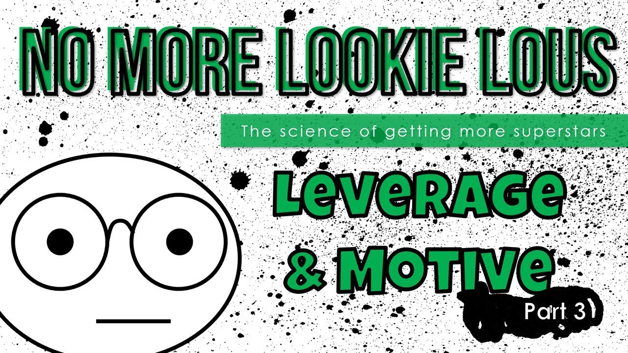 No More Lookie Lous: Leverage & Motive (Part 3)