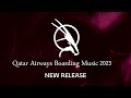 Qatar airways new boarding music 2023 new release