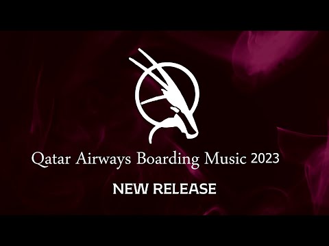 Qatar Airways New Boarding Music 2023 New Release