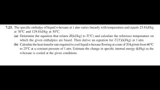 The specific enthalpy of liquid -hexane at 1 atm varies linearly with temperature and equals at and