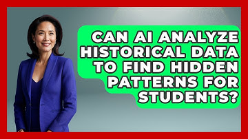 Can AI Analyze Historical Data To Find Hidden Patterns For Students? - Safe AI for The Classroom