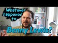 Whatever happened to benny lewis a personal update