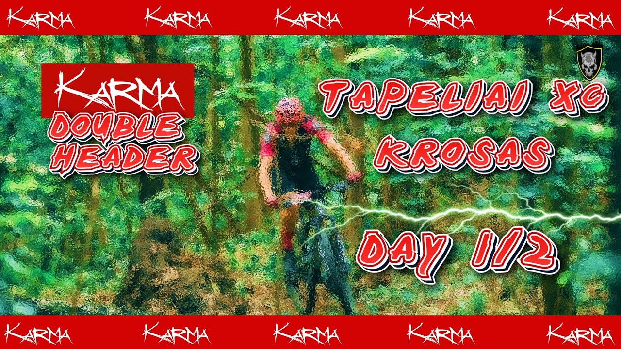 MTB Karma Experiments - Tapelių Krosas (Day 1/2)