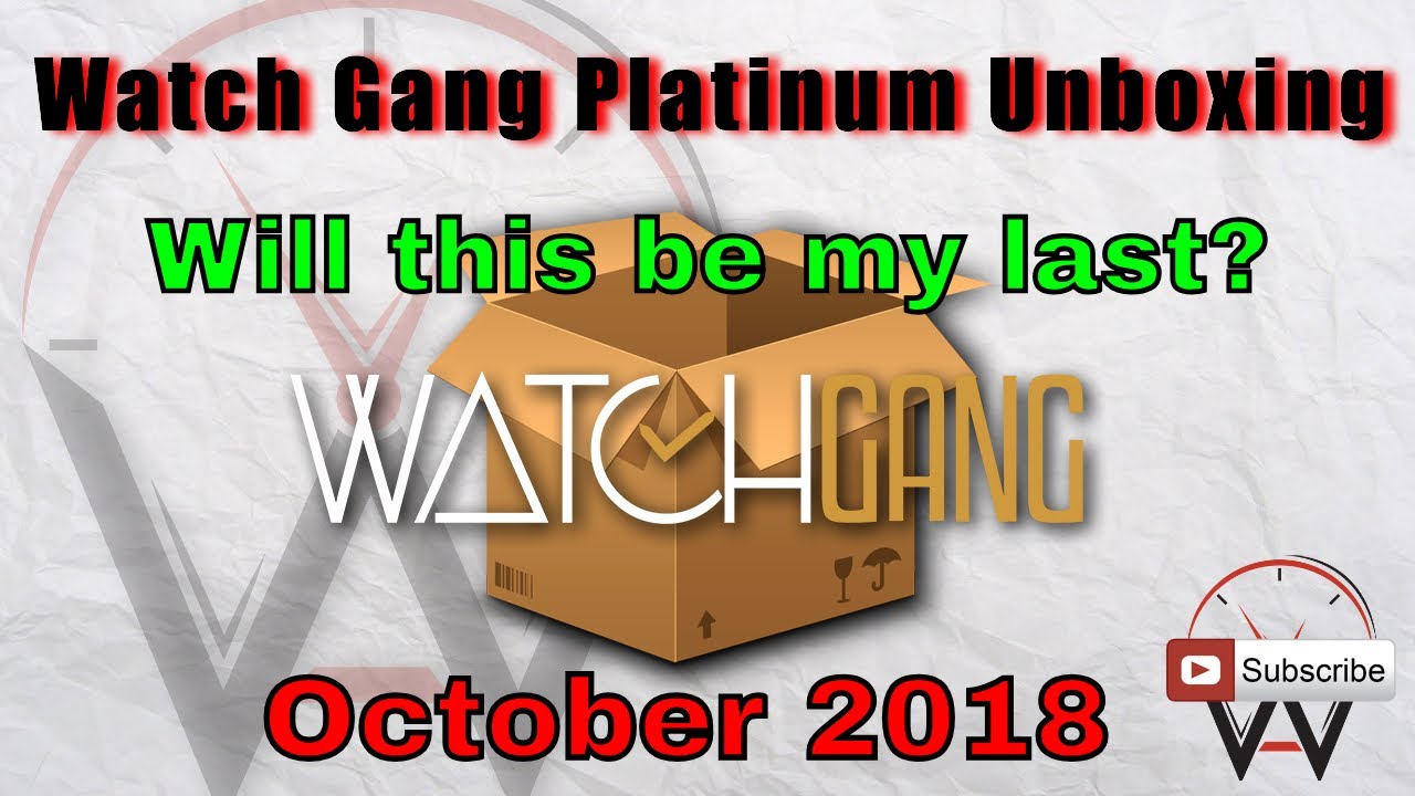 Watch Gang Platinum Unboxing Video October 2018