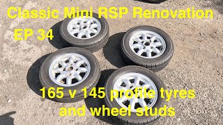 Classic Mini RSP Renovation EP 34 165 v 145 tyres and wheel stud replacement