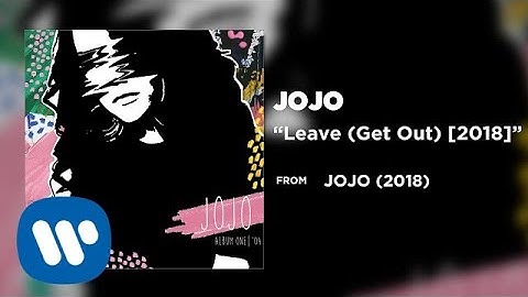 JoJo - Leave (Get Out) (2018) [Official Audio]