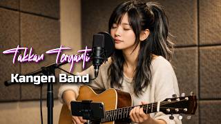 Takkan Terganti  Kangen Band  Cover Ai Terbaik Lirik  Karaoke  Cover Viral