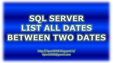 List All Dates Between Two Dates in SQL Server