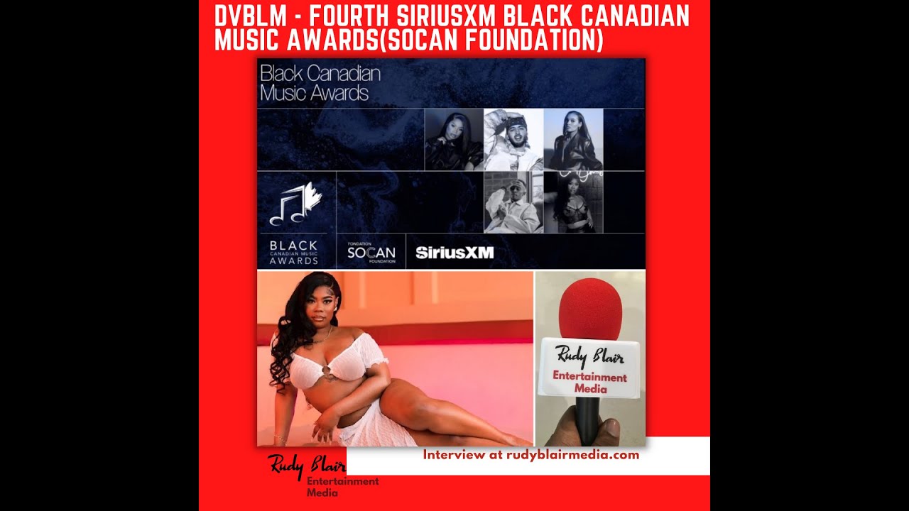 Intv w  Recording Artist DVBLM on the Fourth SiriusXM Black Canadian Music AwardsSOCAN Foundation