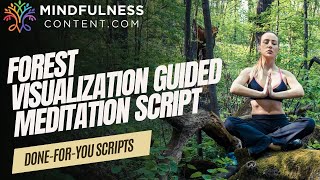 Forest Visualization Guided Meditation Script: Deep Relaxation, Inner Peace and Renewal