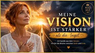 Meine Vision ist stärker als die Angst (432 Hz Musik) | Spirituelle Kraft & Klarheit