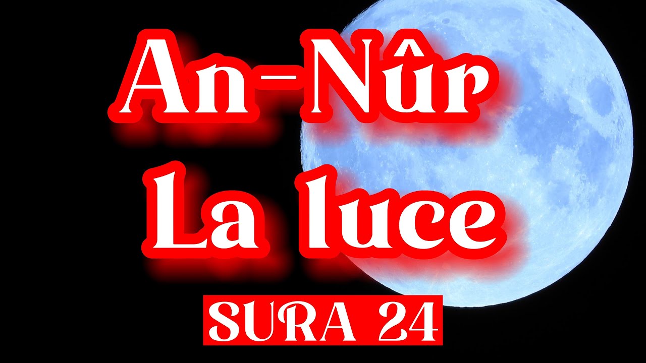 IL CORANO AUDIO ITALIANO SURA 24 AL NOOR