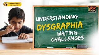 How to Understand Dysgraphia or Writing Challenges ?
