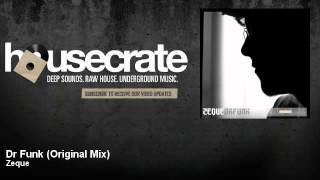 Zeque - Dr Funk - Original Mix - HouseCrate