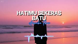 Hatimu Sekeras Batu — Lagu Galau Tentang Cinta yang Menyakiti | Aku Memilih Hidup Tanpa Kamu