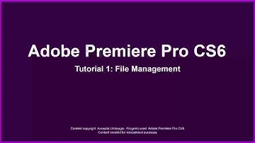 Premiere Tutorial 1: File Management