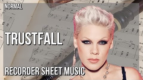 Recorder Sheet Music: How to play Trustfall by Pink