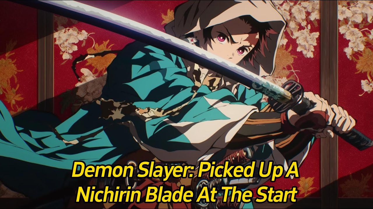 Demon Slayer: Picked Up a Nichirin Blade at the Start