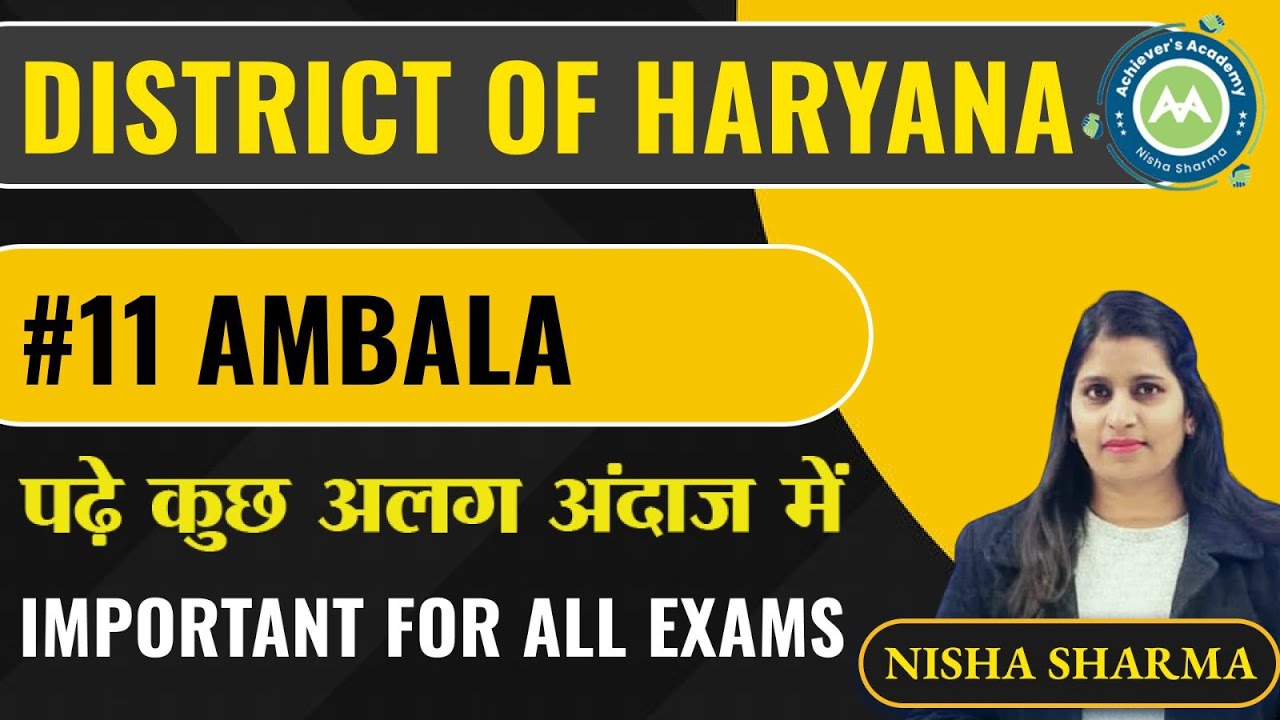 DISTRICT OF HARYANA # 11 Ambala IMP FOR HTET / HPSC /CET GROUP -D / CET MAINS BY NISHA SHARMA