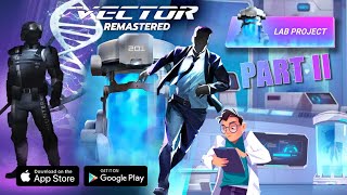 Vector LAB PROJECT Levels Gameplay 🎮 Running Escape Challenge Part 2 | Vector Remastered