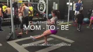 Calisthenics is for everyone, even MOM-TO-BE !