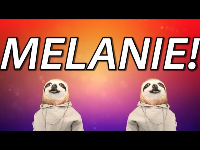 HAPPY BIRTHDAY MELANIE! - SLOTH HAPPY BIRTHDAY RAP