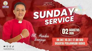 IBADAH RAYA 1 || MINGGU 2 AGUSTUS 2026 || 08:00 || Pdt. Hendra Sanjaya