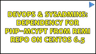 DevOps & SysAdmins: dependency for php-mcypt from remi repo on Centos 6.5