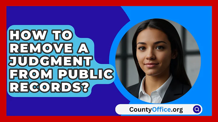 How To Remove A Judgment From Public Records? - CountyOffice.org