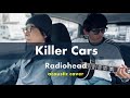 【wonderhead】Radiohead - Killer Cars(Acoustic Cover)
