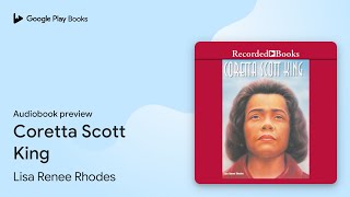 Coretta Scott King by Lisa Renee Rhodes · Audiobook preview