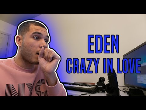 The Eden Project - Crazy in Love ft. Leah Kelly (REACTION!!)