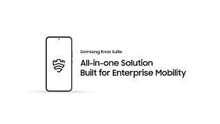 Knox Suite: All-in-one solution built for Enterprise Mobility | Samsung