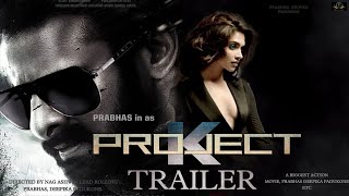 PROJECT K OFFICIAL TRAILER || PRABHAS & DEEPIKA PADUKONE NAAG ASHWIN 2022