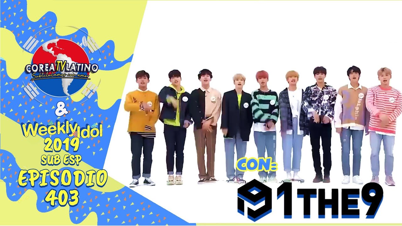 [Sub Español] 1THE9 - Weekly Idol E.403 (2019)
