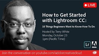 How to Get Started with Lightroom CC (cloud based): 10 Things Beginners Want to Know How to Do