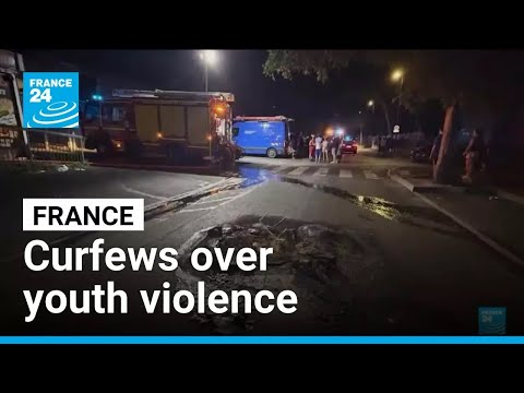 Southern France cities impose curfews to curb youth violence • FRANCE 24 English