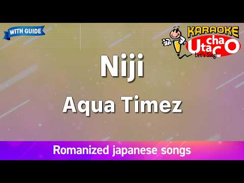 Niji – Aqua Timez (Romaji Karaoke with guide)