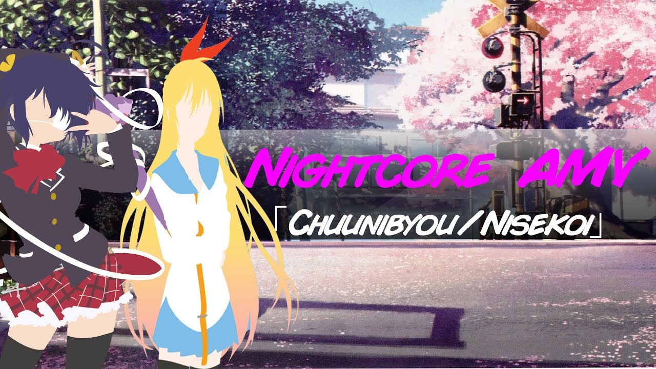 amvets thrift 【NightCore AMV】It Ain't Me「Chuunibyou/Nisekoi」